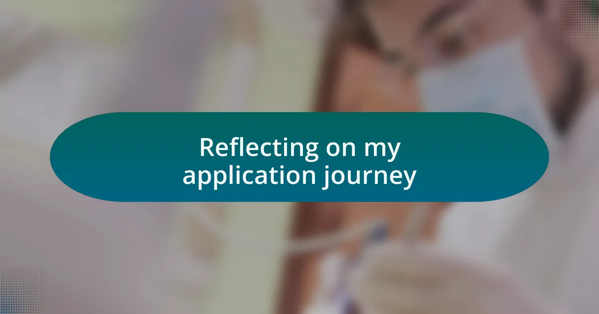 Reflecting on my application journey