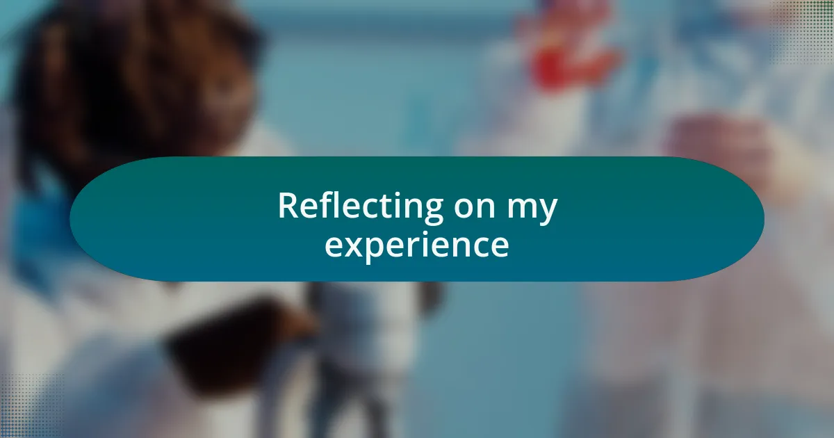 Reflecting on my experience