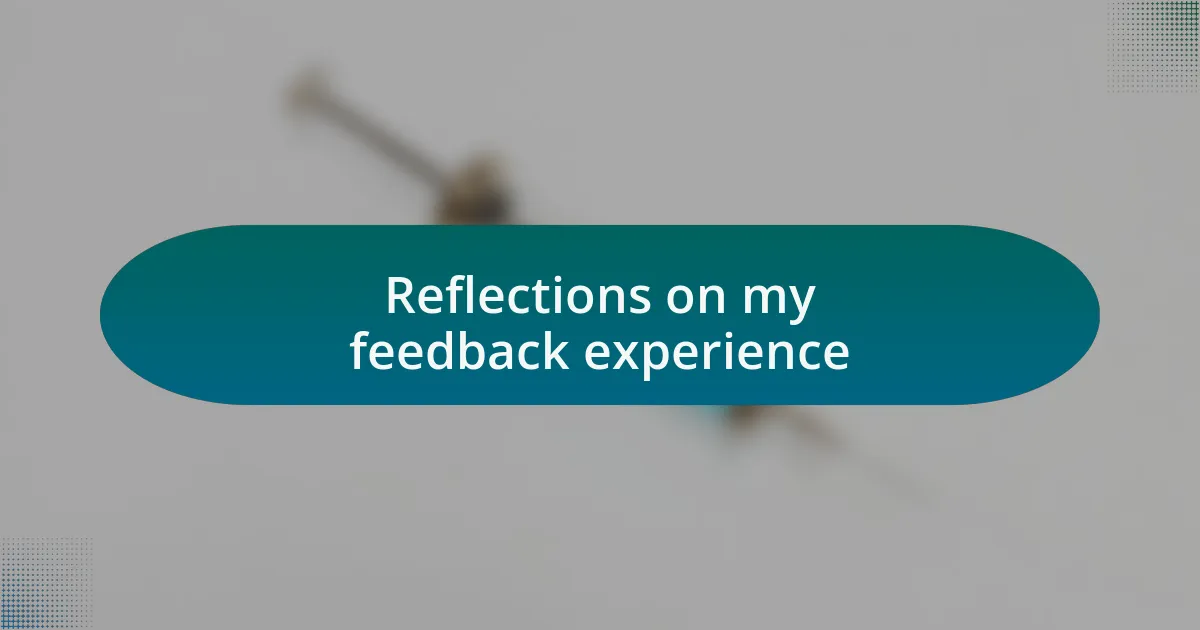 Reflections on my feedback experience