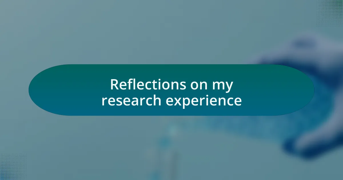 Reflections on my research experience