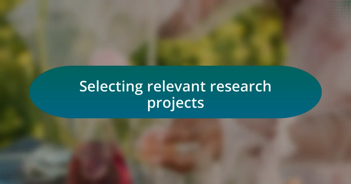 Selecting relevant research projects