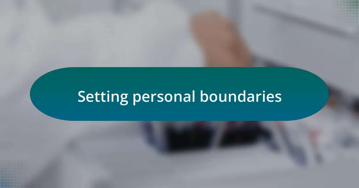 Setting personal boundaries