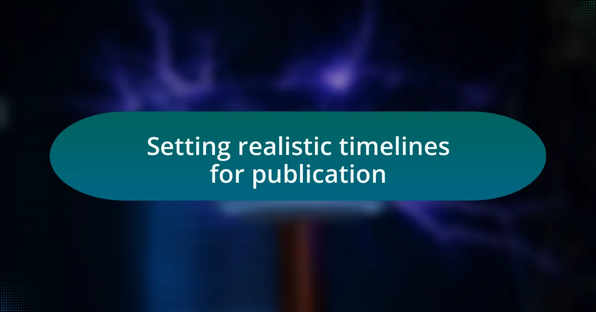 Setting realistic timelines for publication