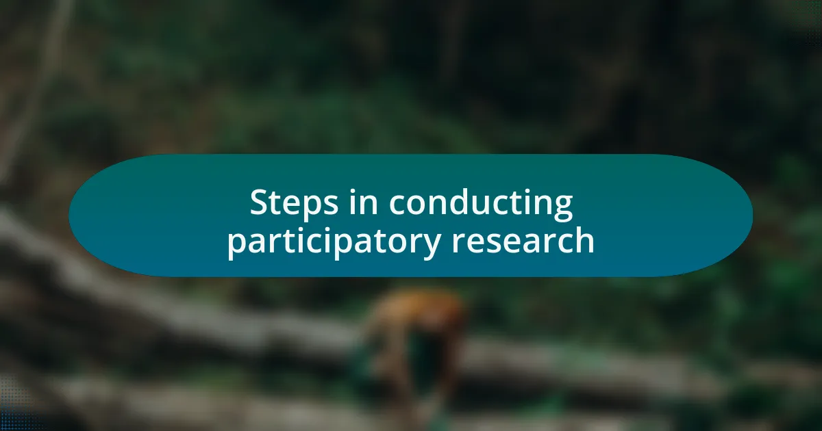 Steps in conducting participatory research