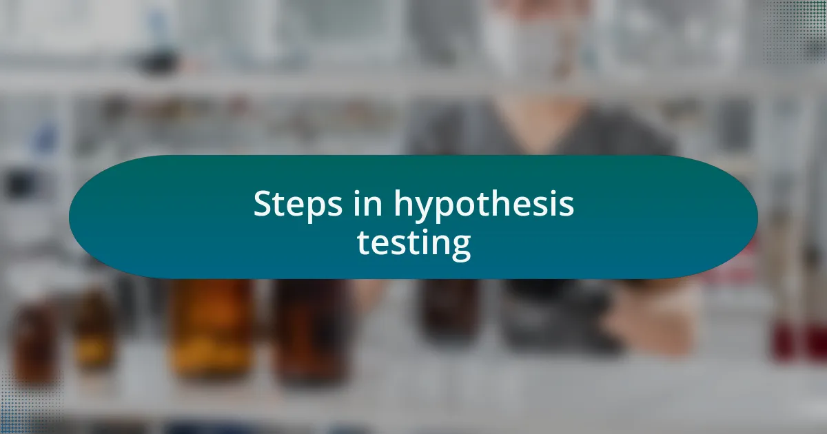 Steps in hypothesis testing