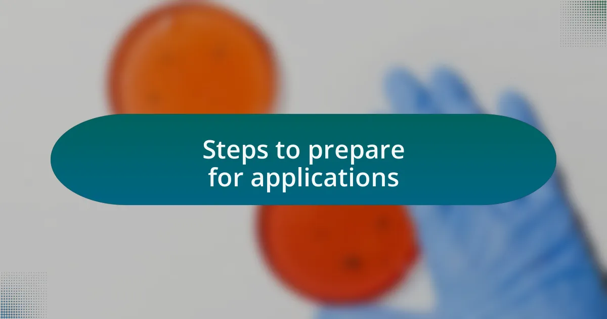 Steps to prepare for applications
