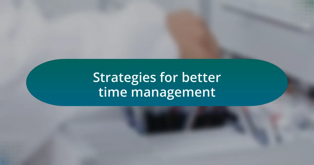 Strategies for better time management