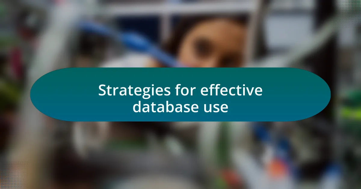 Strategies for effective database use
