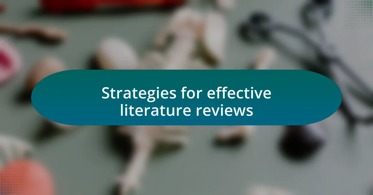 Strategies for effective literature reviews