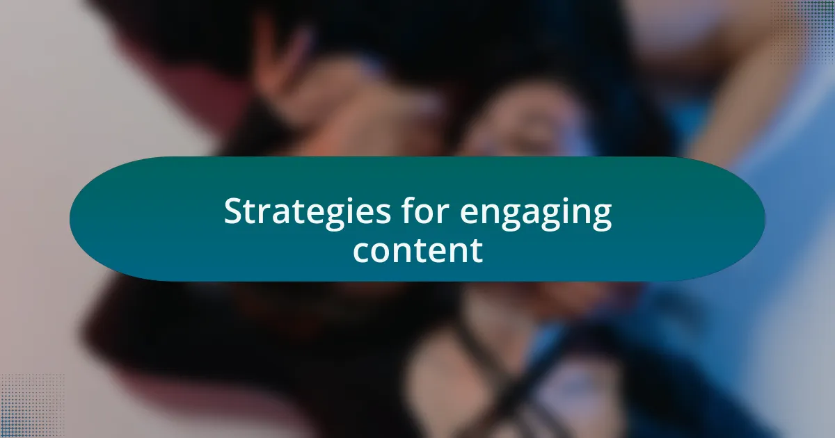 Strategies for engaging content
