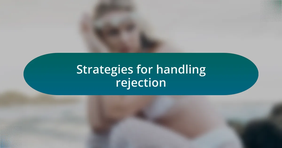 Strategies for handling rejection