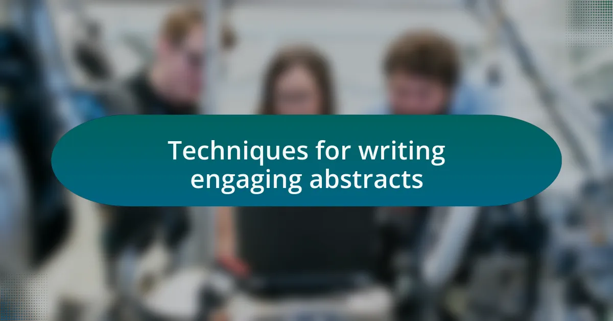 Techniques for writing engaging abstracts