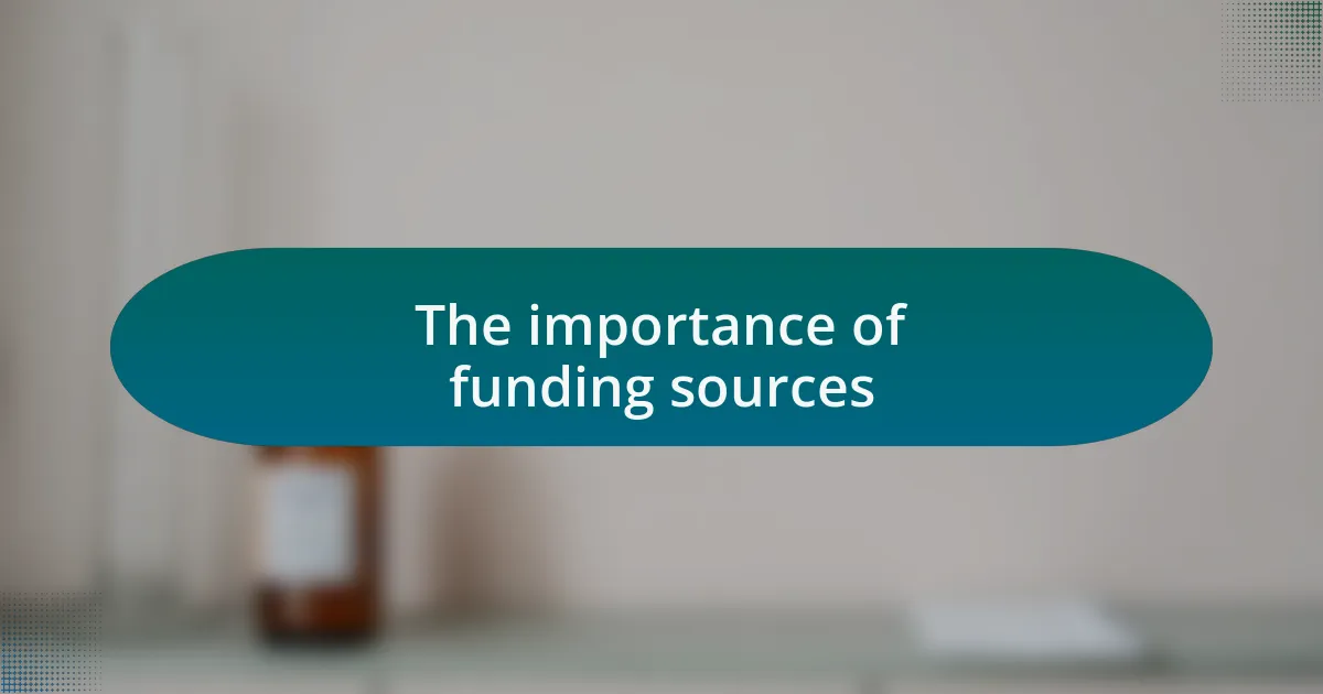 The importance of funding sources
