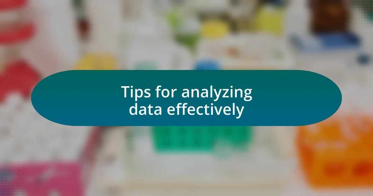 Tips for analyzing data effectively