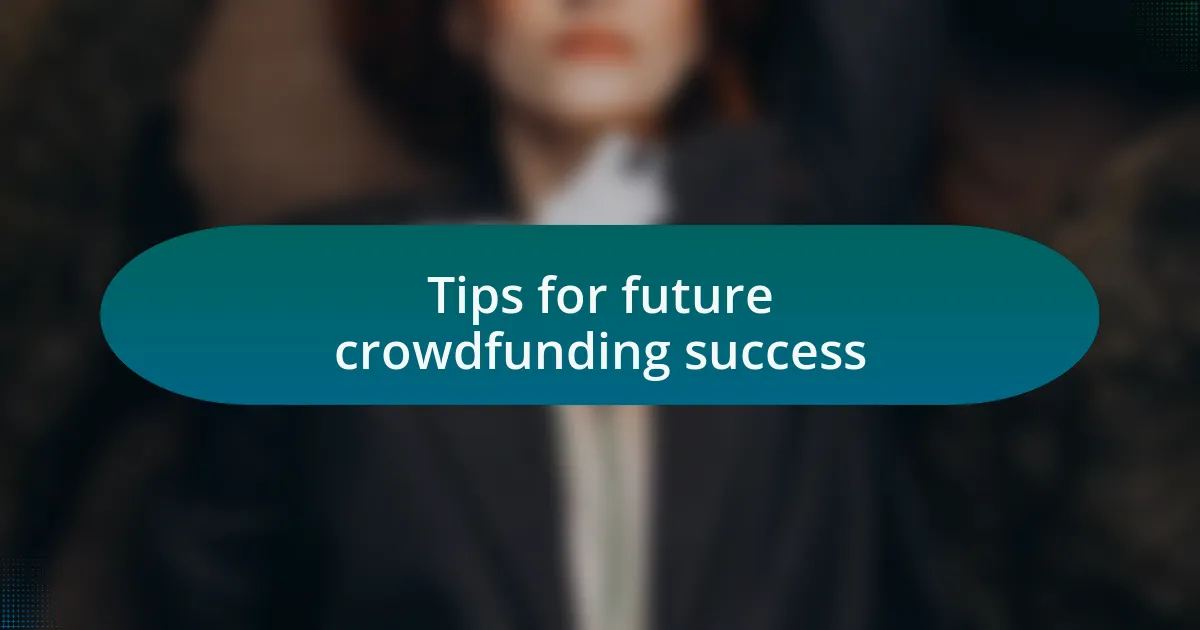 Tips for future crowdfunding success