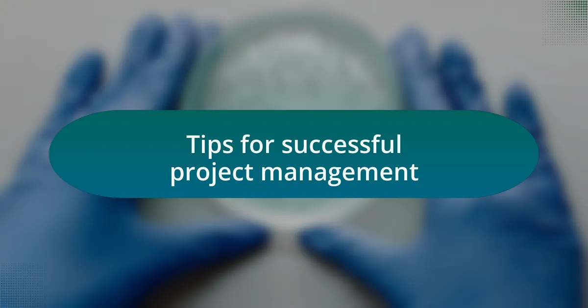 Tips for successful project management