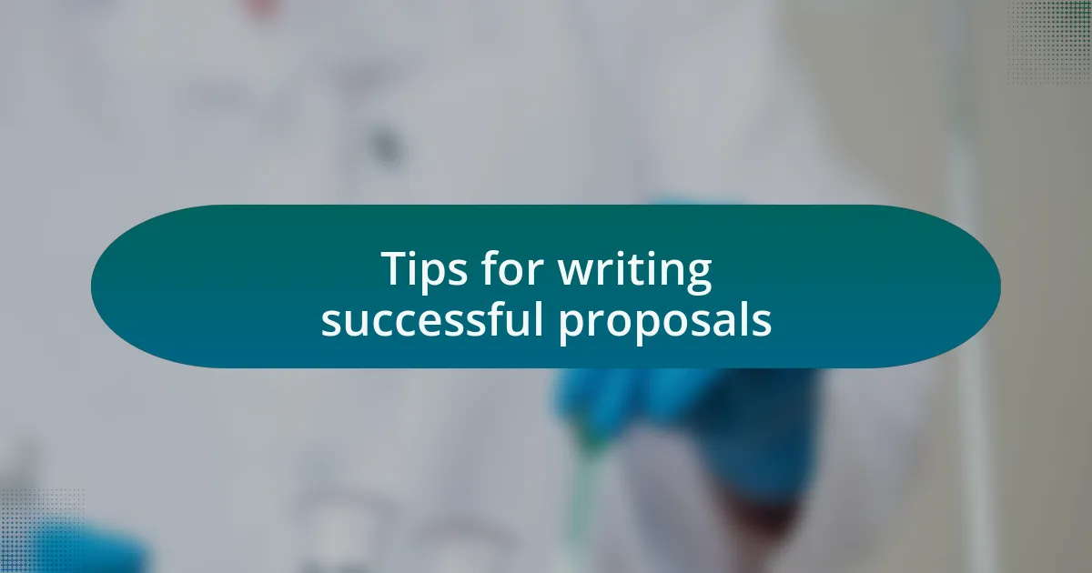 Tips for writing successful proposals
