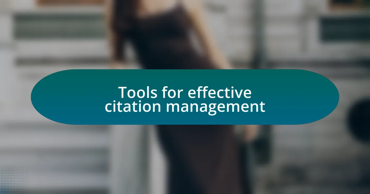 Tools for effective citation management