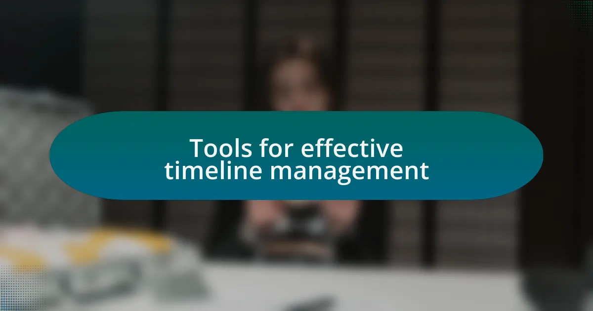 Tools for effective timeline management