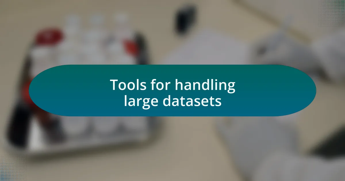 Tools for handling large datasets