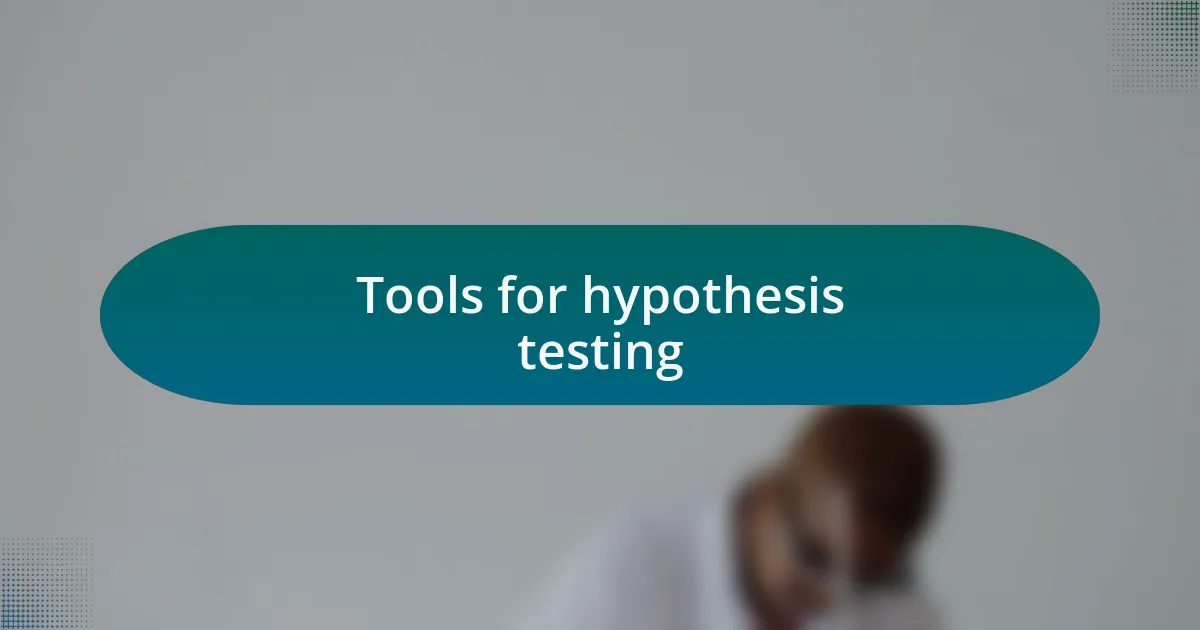Tools for hypothesis testing