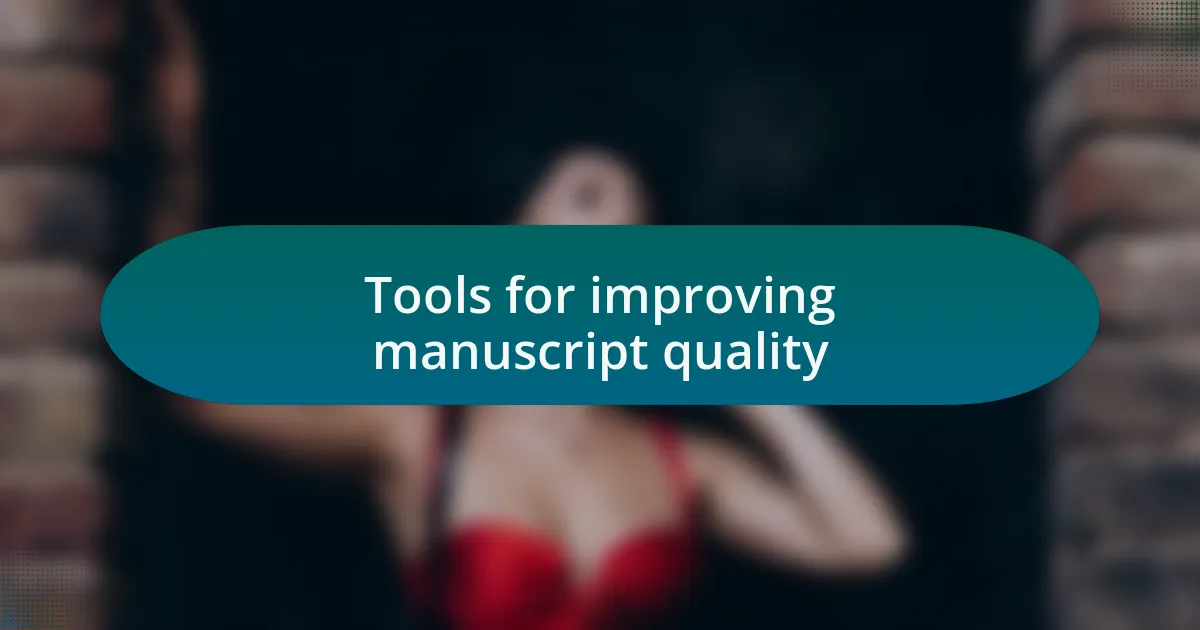 Tools for improving manuscript quality