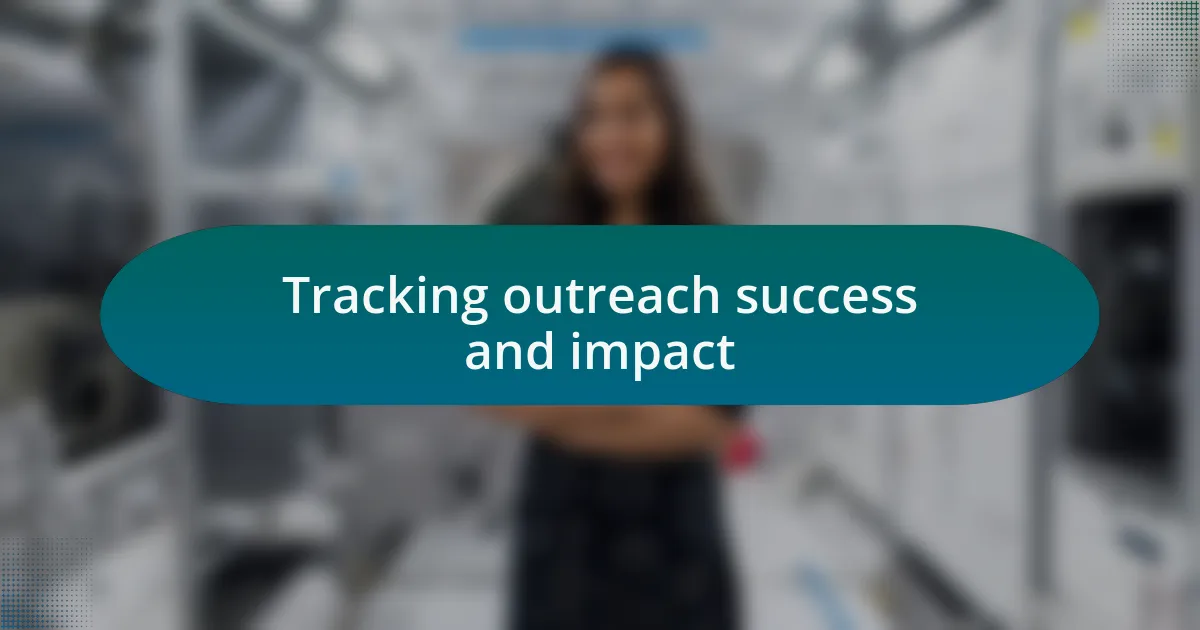 Tracking outreach success and impact