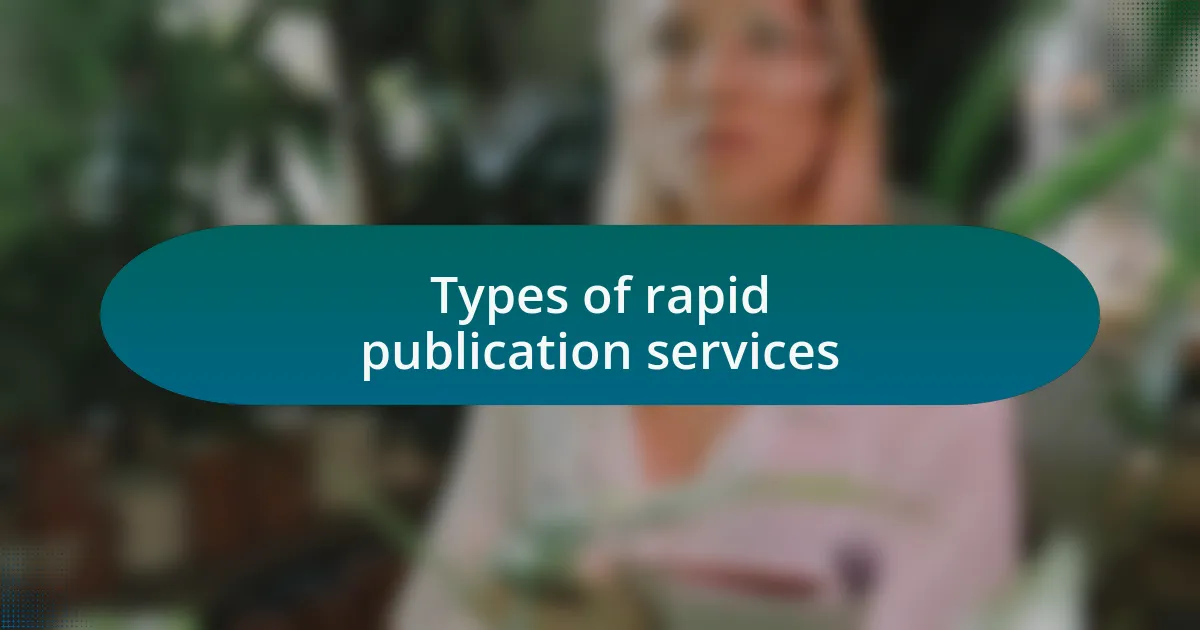 Types of rapid publication services