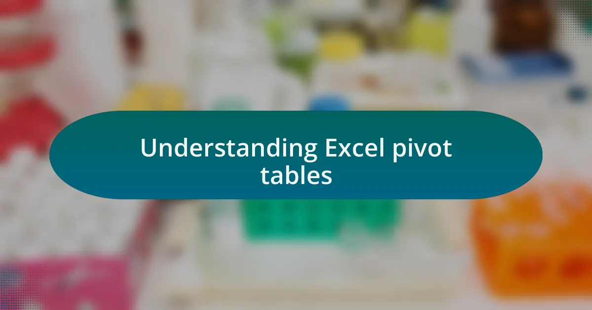 Understanding Excel pivot tables