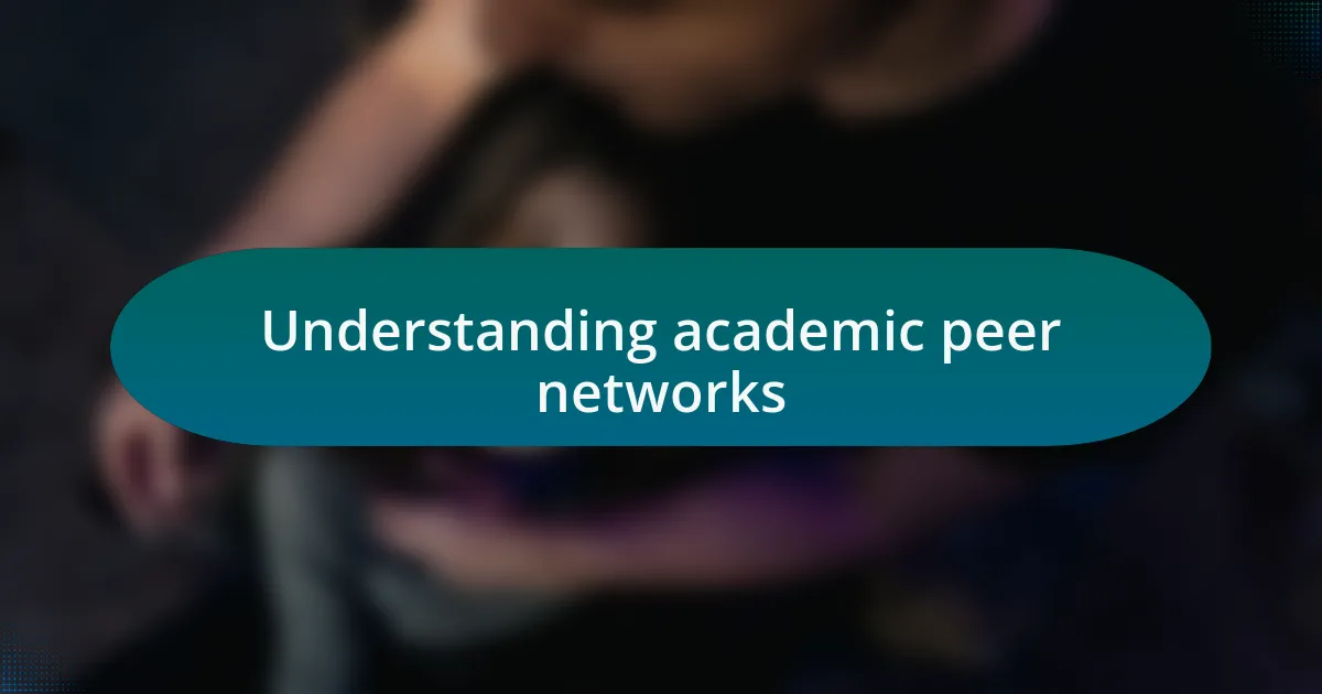 Understanding academic peer networks