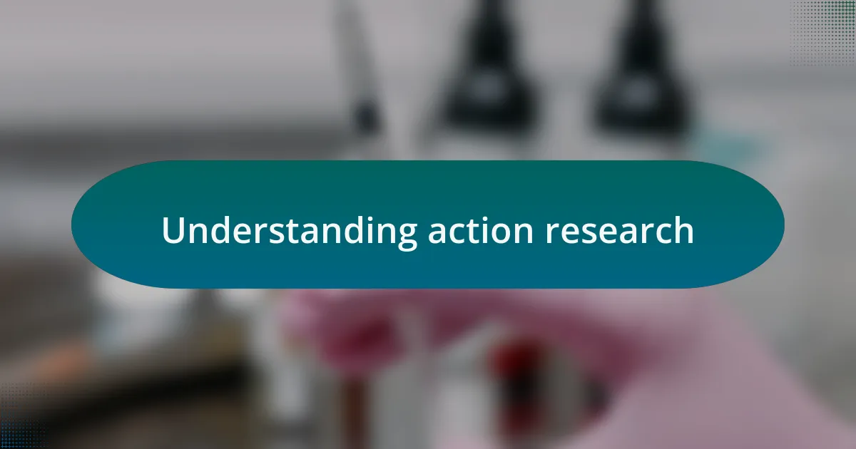 Understanding action research