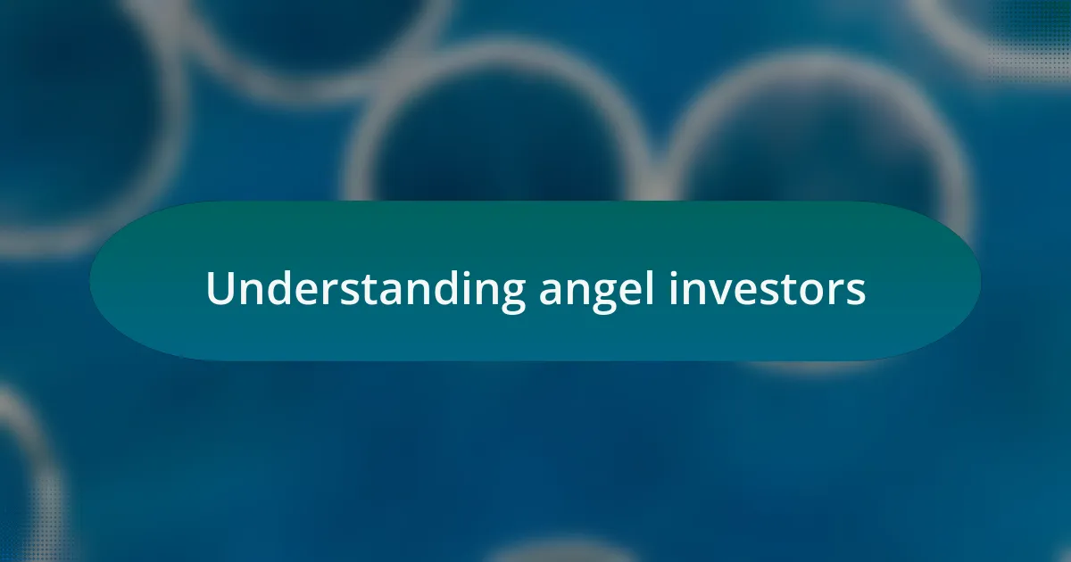 Understanding angel investors