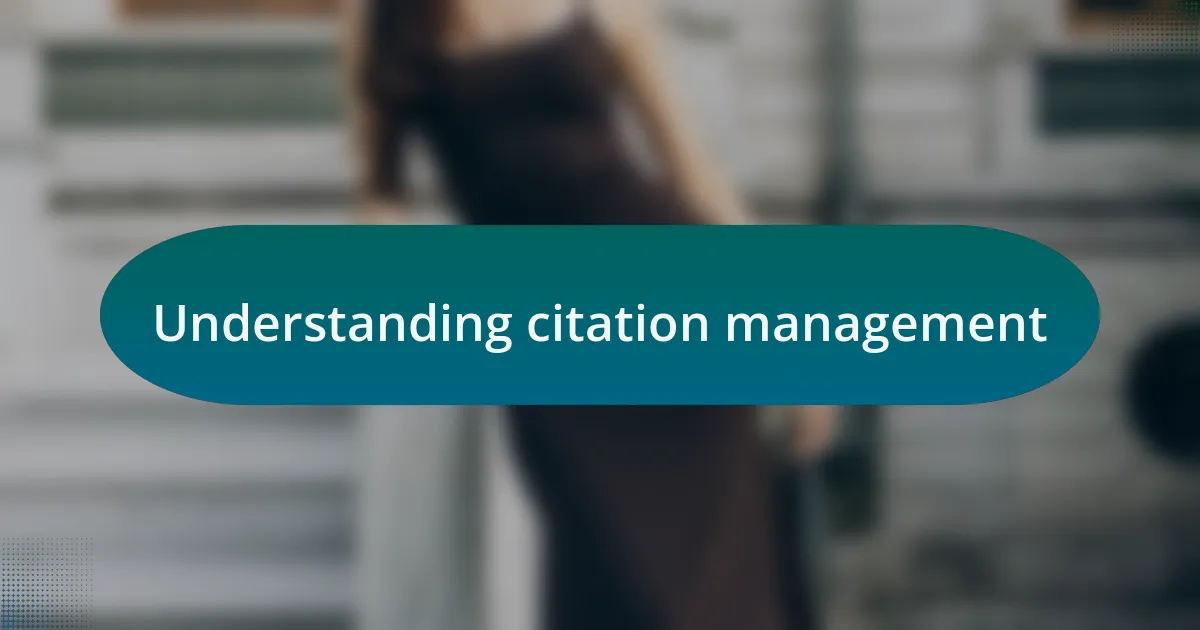 Understanding citation management