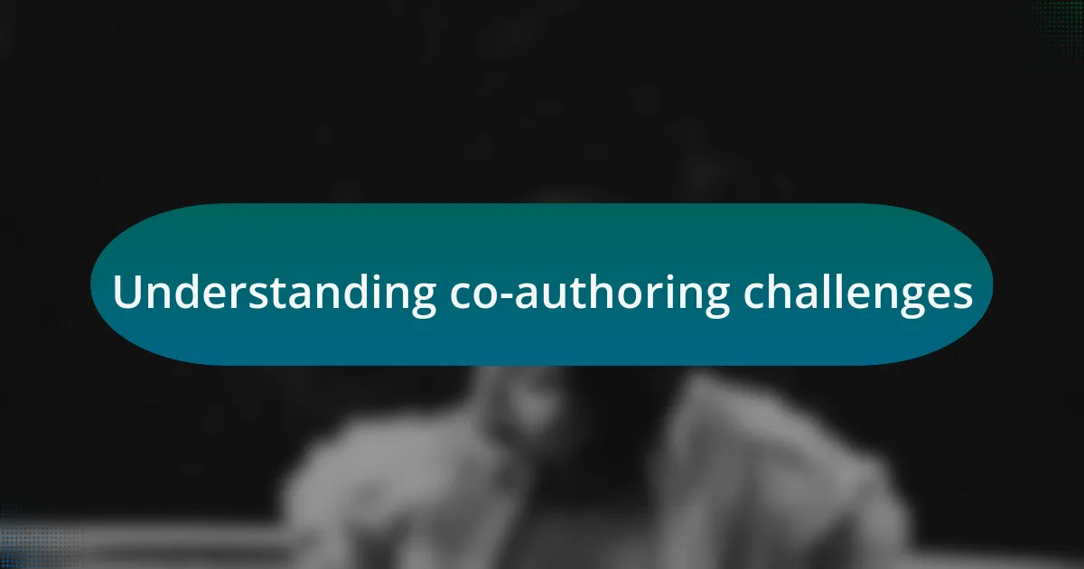 Understanding co-authoring challenges
