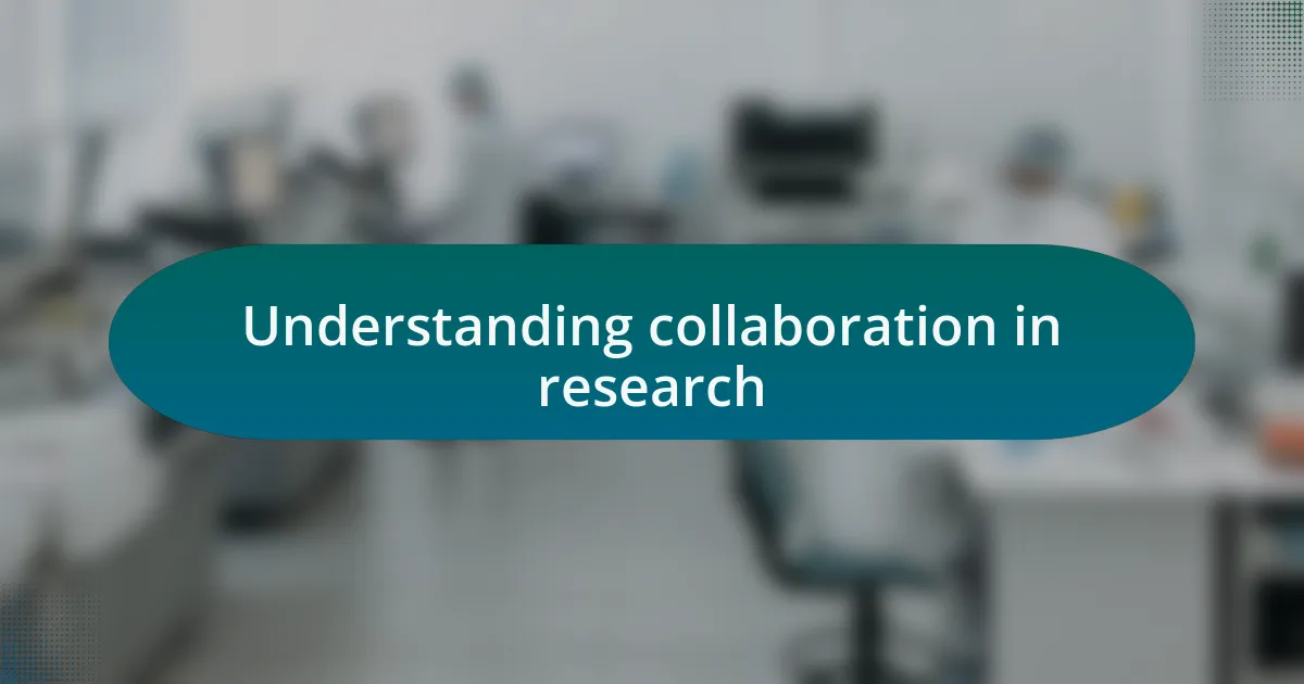 Understanding collaboration in research