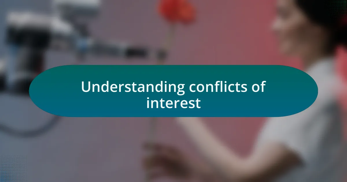 Understanding conflicts of interest