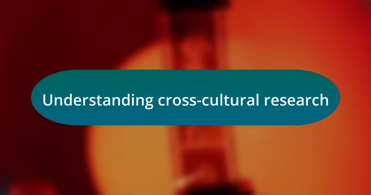 Understanding cross-cultural research