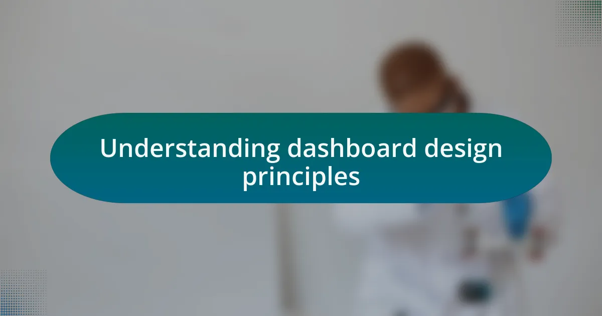 Understanding dashboard design principles