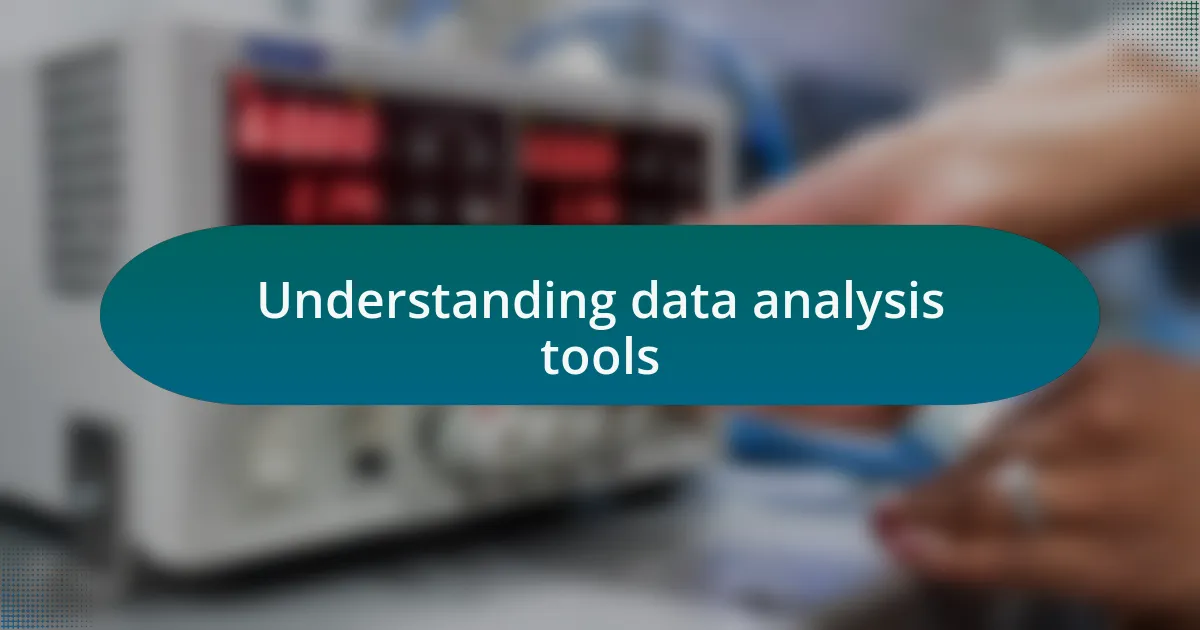 Understanding data analysis tools