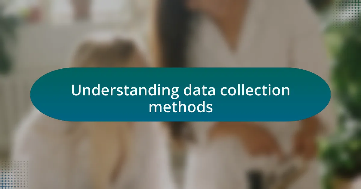 Understanding data collection methods