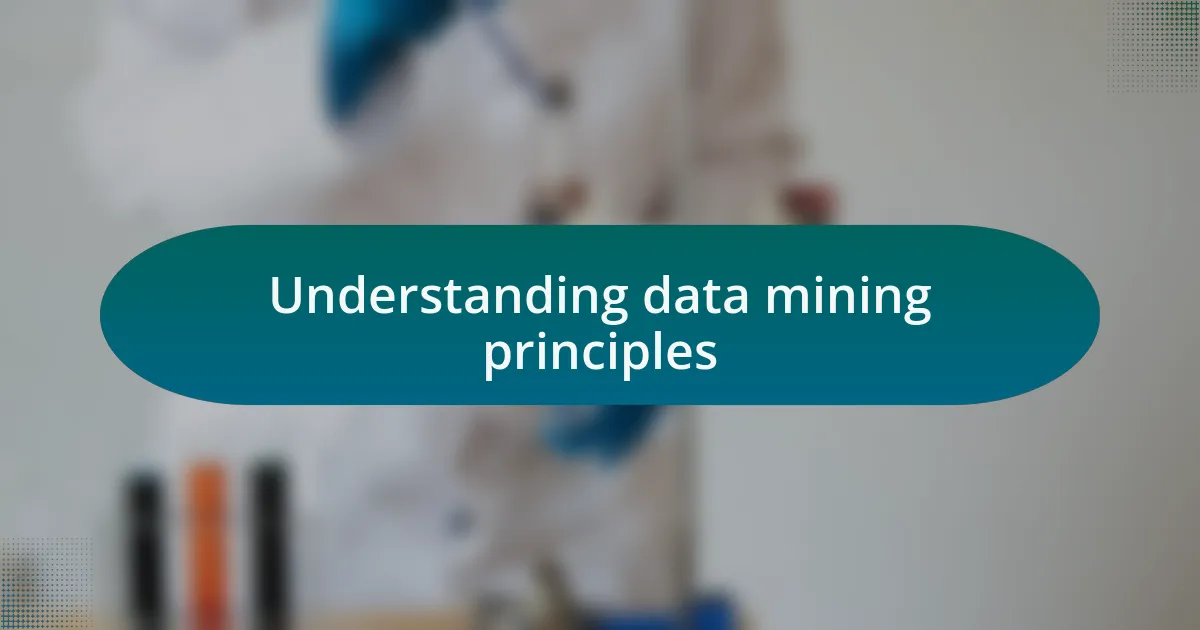 Understanding data mining principles