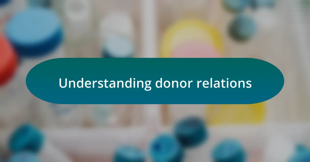 Understanding donor relations