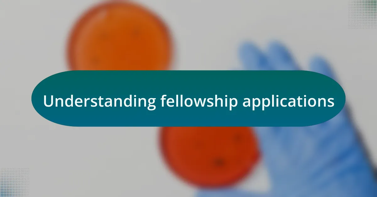 Understanding fellowship applications