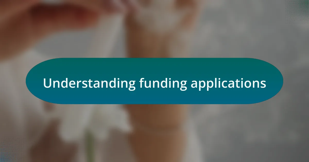 Understanding funding applications
