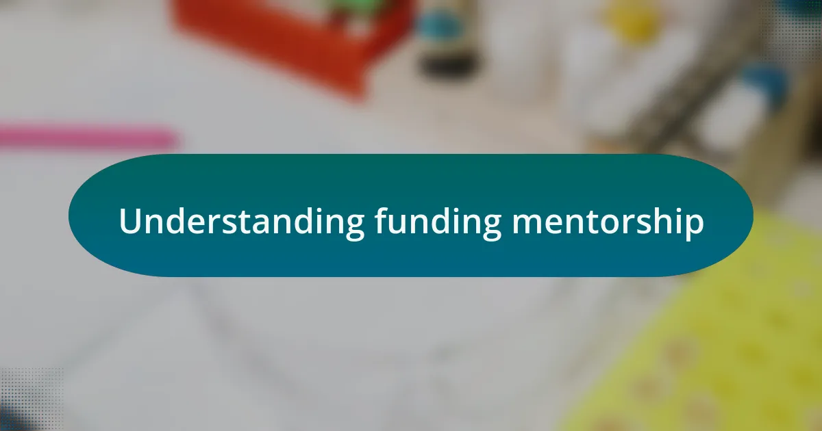 Understanding funding mentorship