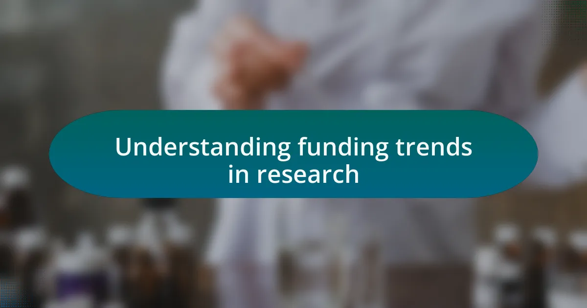 Understanding funding trends in research