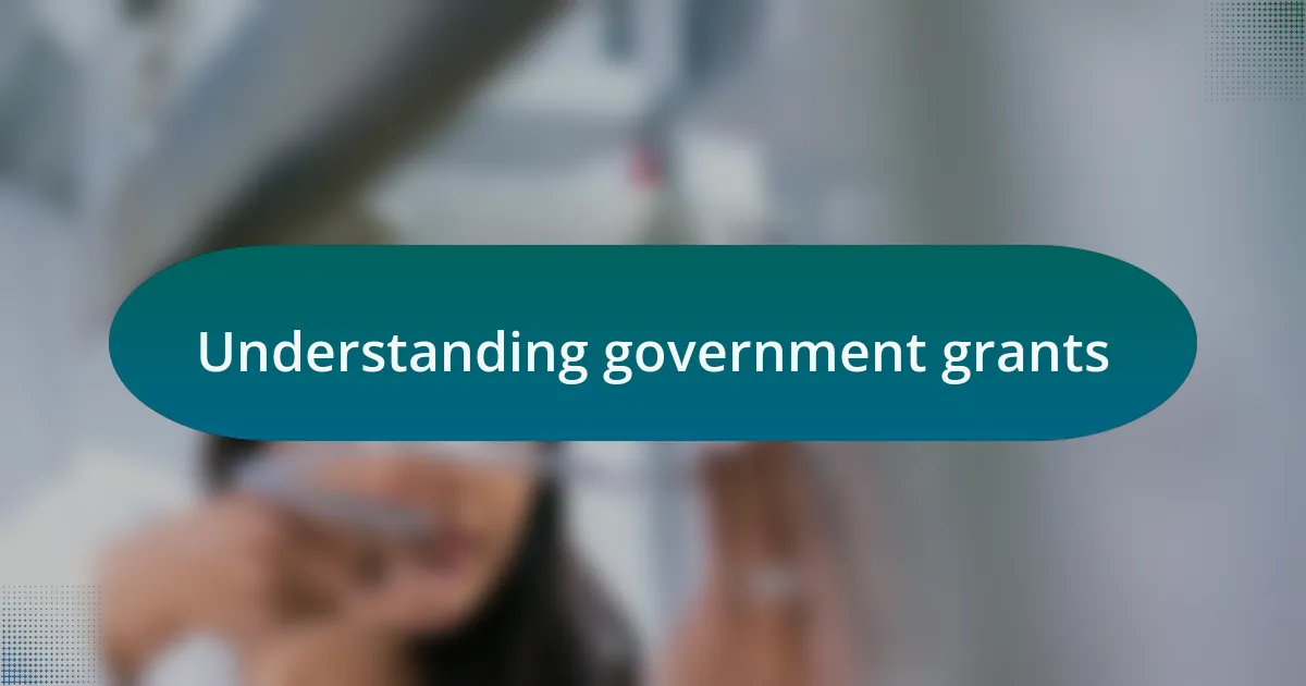 Understanding government grants