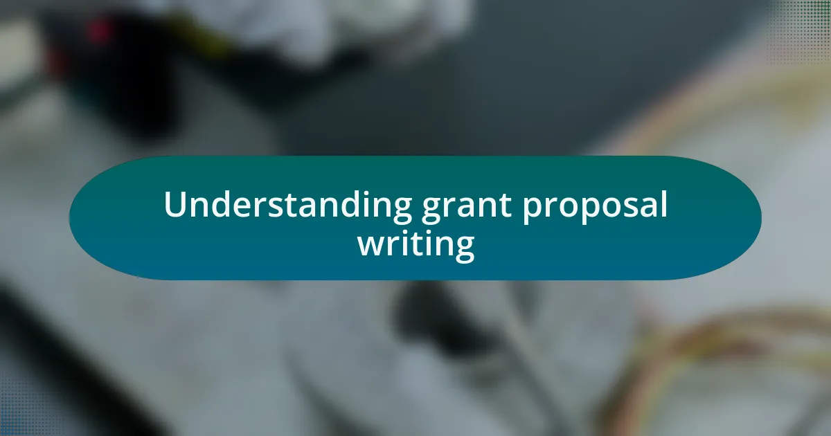 Understanding grant proposal writing