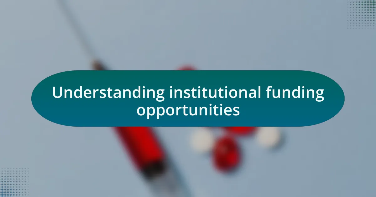 Understanding institutional funding opportunities
