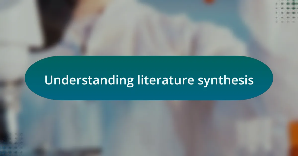 Understanding literature synthesis